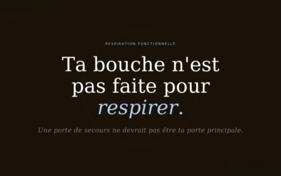 Ta bouche n&rsquo;est pas faite pour respirer